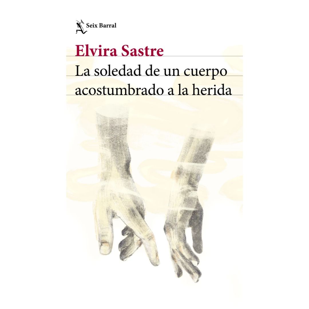 LA SOLEDAD DE UN CUERPO ACOSTUMBRADO A LA HERIDA