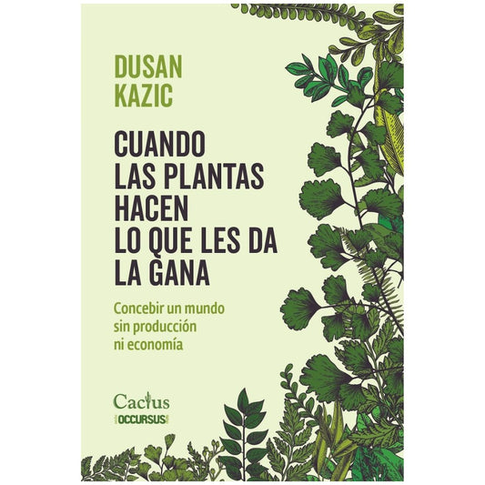 CUANDO LAS PLANTAS HACEN LO QUE SE LES DA LA GANA