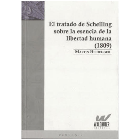 Tratado de Schelling sobre la esencia de la libertad humana (1809). El