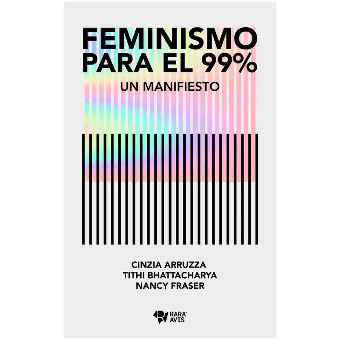 Feminismo para el 99%. Un manifiesto