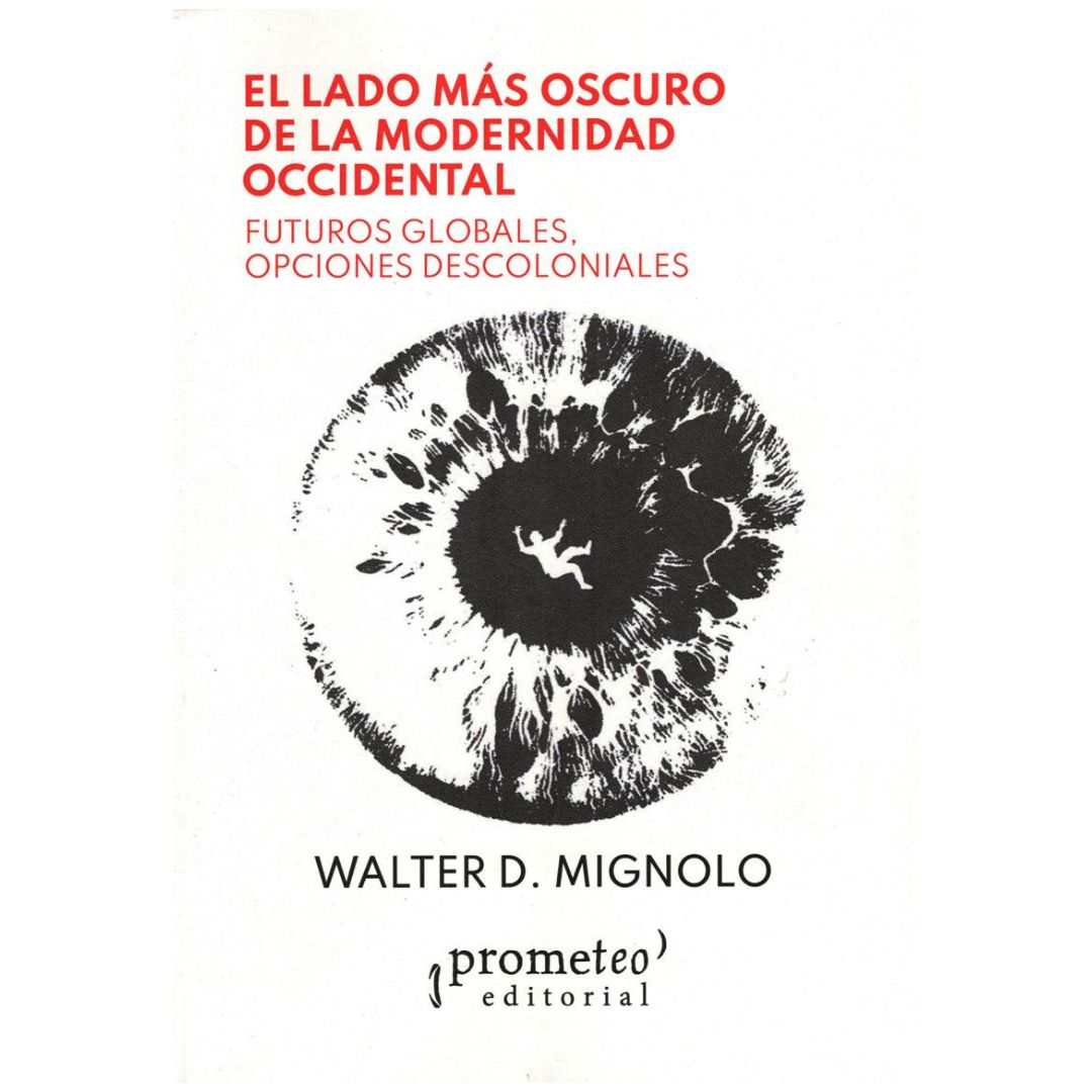 LADO MÁS OSCURO DE LA MODERNIDAD OCCIDENTAL, EL