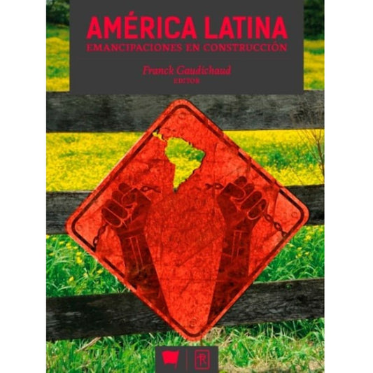 América Latina, emancipaciones en construcción
