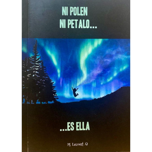 Ni polen ni pétalo... es ella