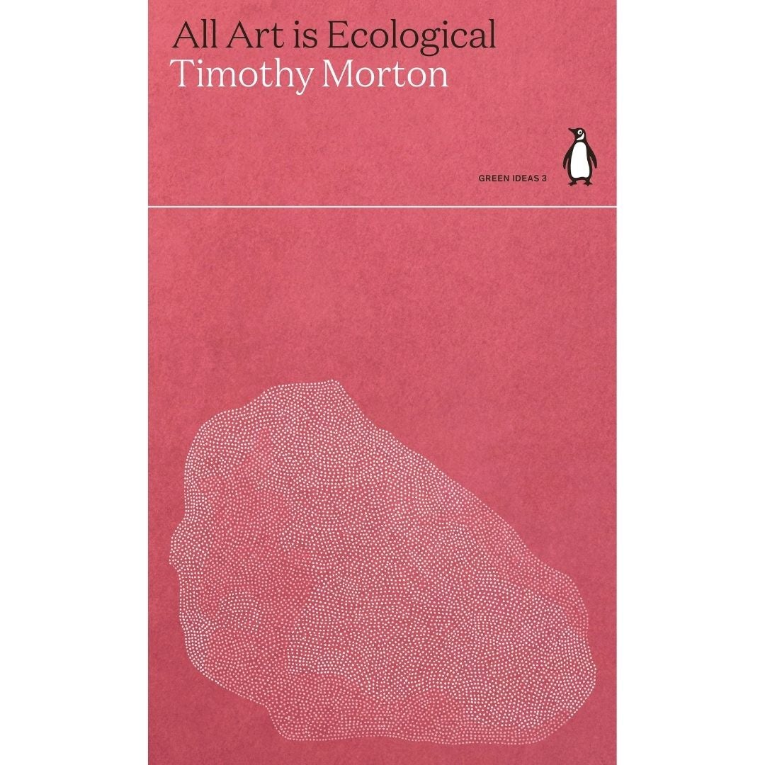 All Art Is Ecological