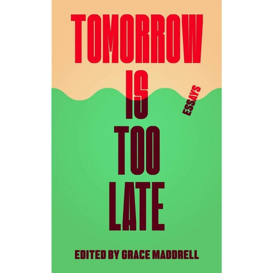 Tomorrow Is Too Late