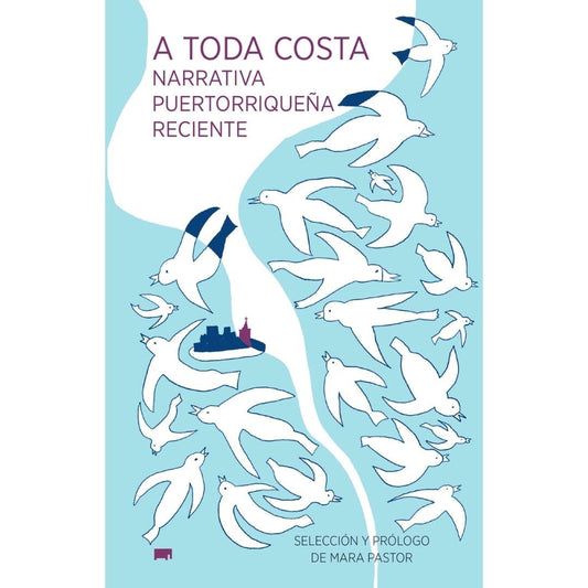 A Toda Costa: Narrativa Puertorriquena Reciente