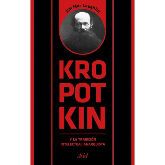 Kropotkin, y la tradición intelectual anarquista