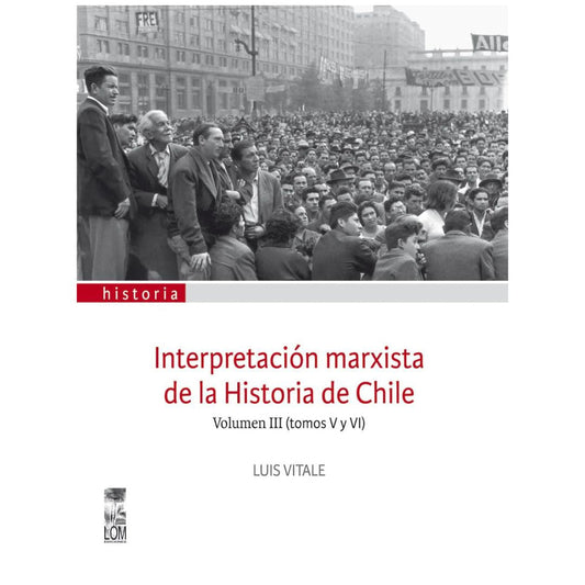 Interpretación marxista de la Historia de Chile. Volumen III