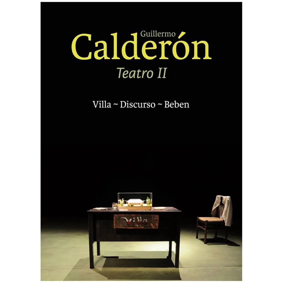 Guillermo Calderón. Teatro II