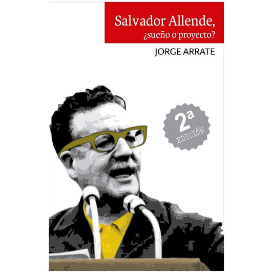 Salvador Allende, ¿Sueño o proyecto?