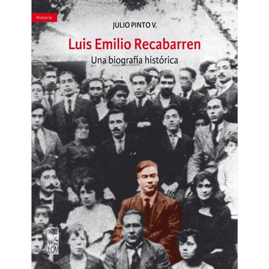 Luis Emilio Recabarren Una Biografia Historica