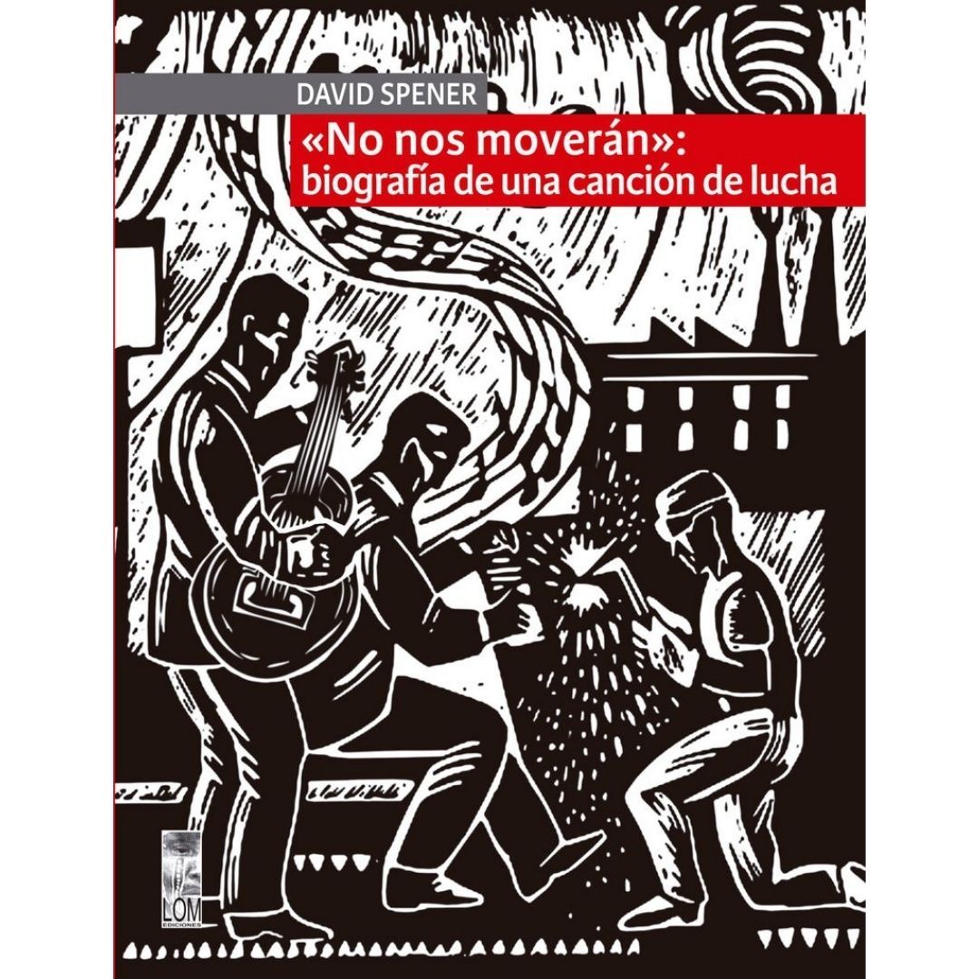 No Nos Moveran, Biografia De La Cancion De Lucha