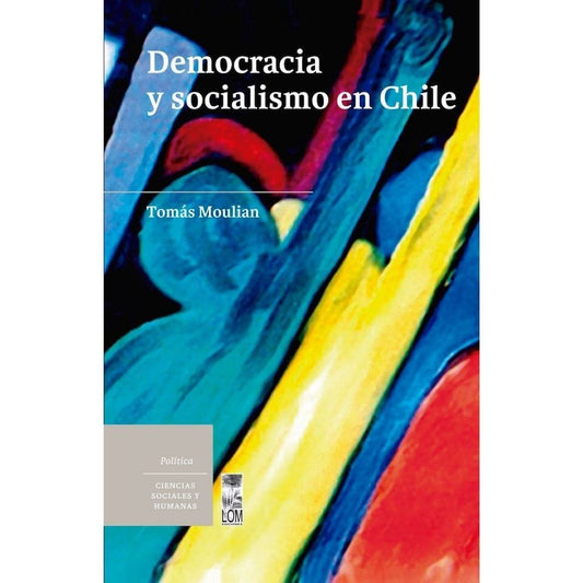 Democracia Y Socialismo En Chile