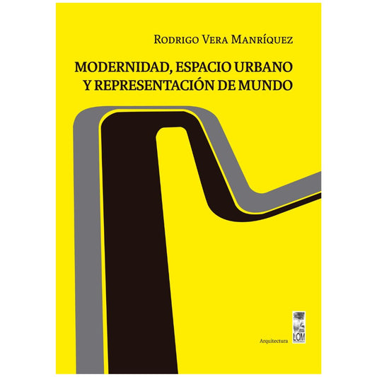 Modernidad, espacio urbano y representación de mundo