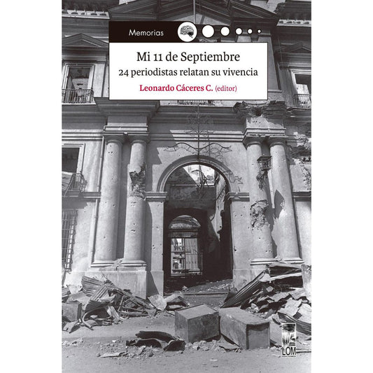 Mi 11 de Septiembre, 24 periodistas relatan su vivencia