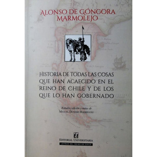 Historia De Todas Las Cosas Que Han Acaecido En El Reino De Chile Y De Los Que Lo Han Gobernado