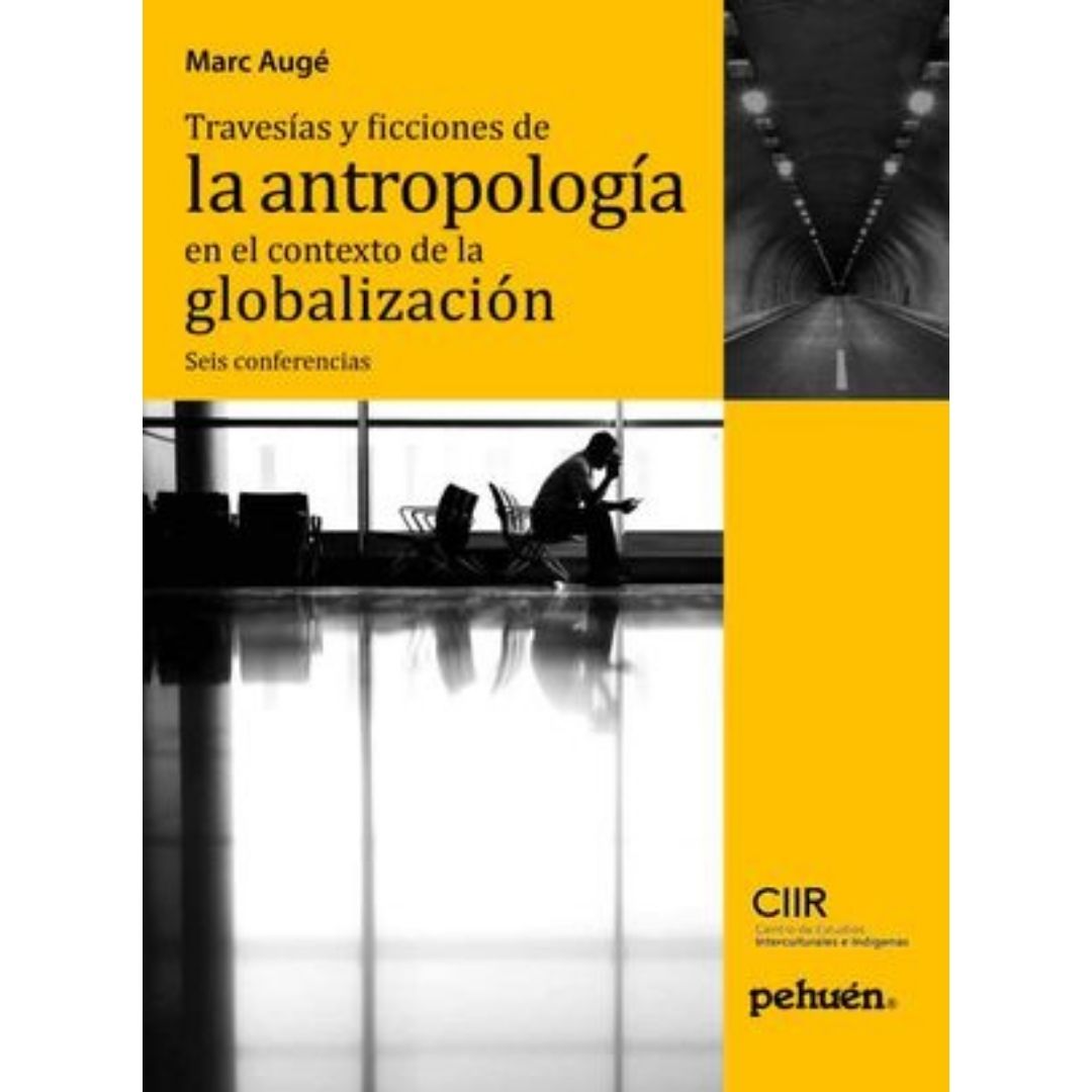 Travesias Y Ficciones De La Antropologia En El Con