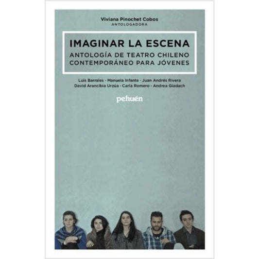 Imaginar La Escena Antologia De Teatro Chileno Contemporaneo Para Jovenes