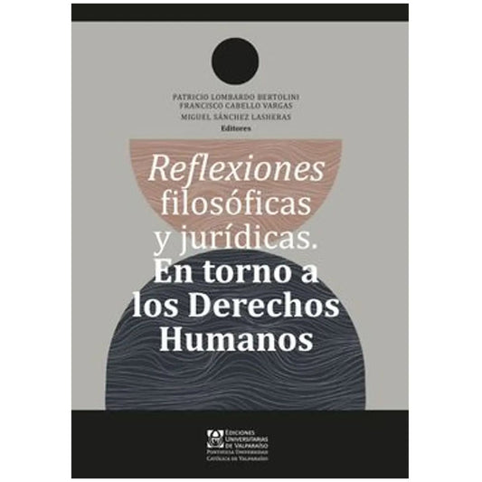 Reflexiones filosóficas y jurídicas. En torno a los Derechos Humanos