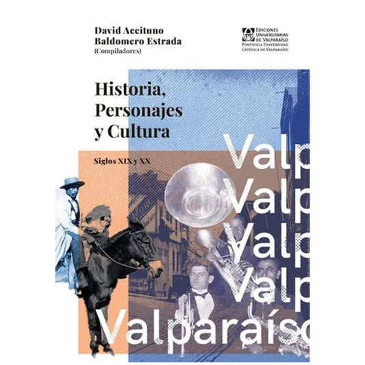 Valparaíso. Historia personaje y cultura