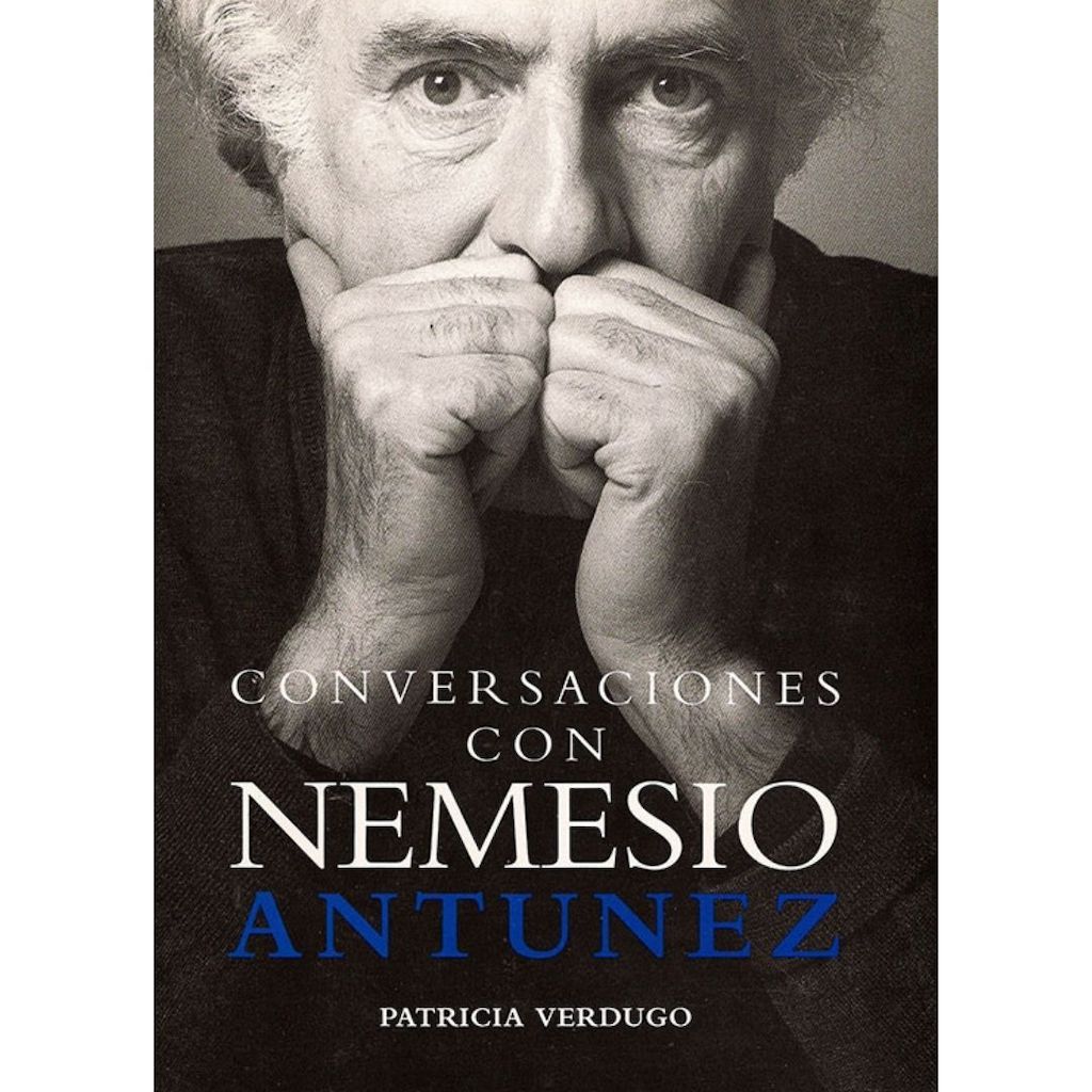 Conversaciones Con Nemesio Antunez