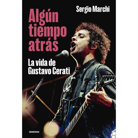 Algún tiempo atrás: La vida de Gustavo Cerati