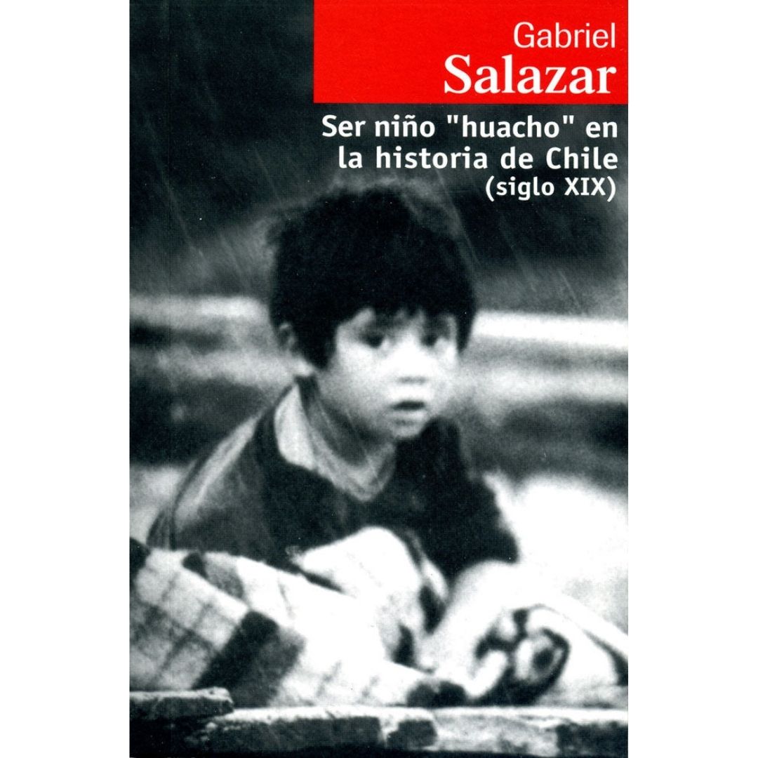 Ser Niño Huacho En La Historia De Chile