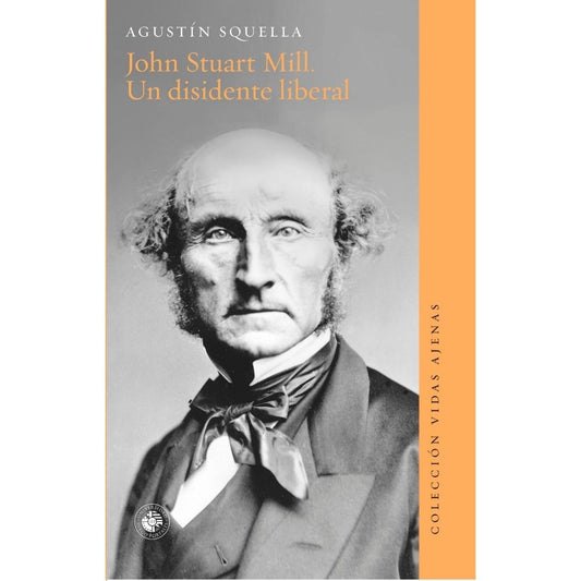 John Stuart Mill Un Disidente Liberal