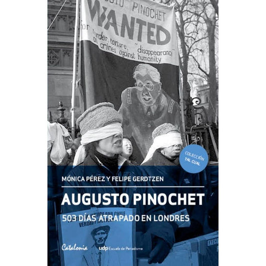 Augusto Pinochet 503 Dias Atrapado En Lo