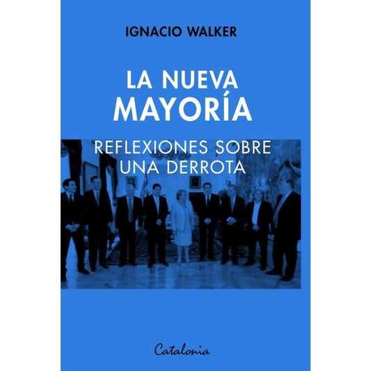 Nueva Mayoria Reflexiones Sobre Una Derrota