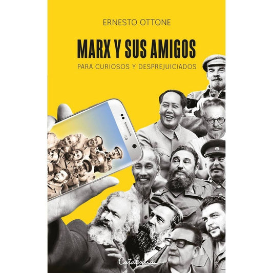 Marx Y Sus Amigos Para Curiosos Y Desprejuiciados