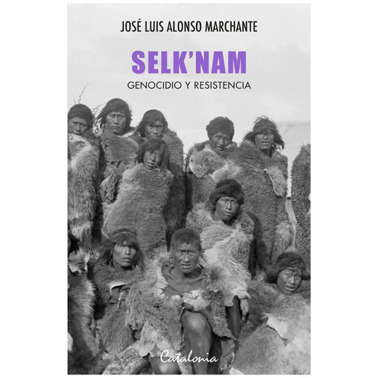 Selk´nam. Genocidio y resistencia