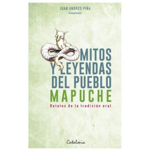 Mitos Y Leyendas Del Pueblo Mapuche