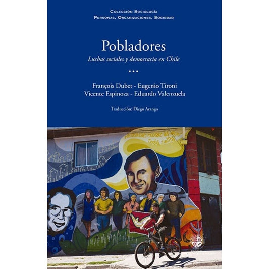 Pobladores. Luchas Sociales Y Democracia En Chile