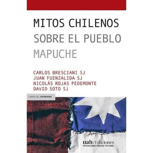 Mitos Chilenos Sobre El Pueblo Mapuche