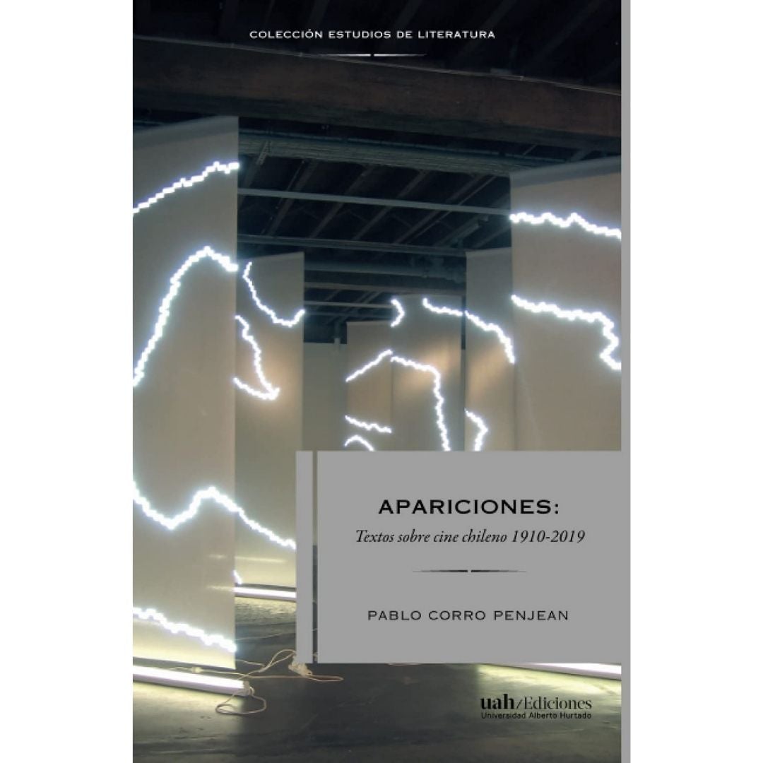 Apariciones: Textos Sobre Cine Chileno 1910-2019