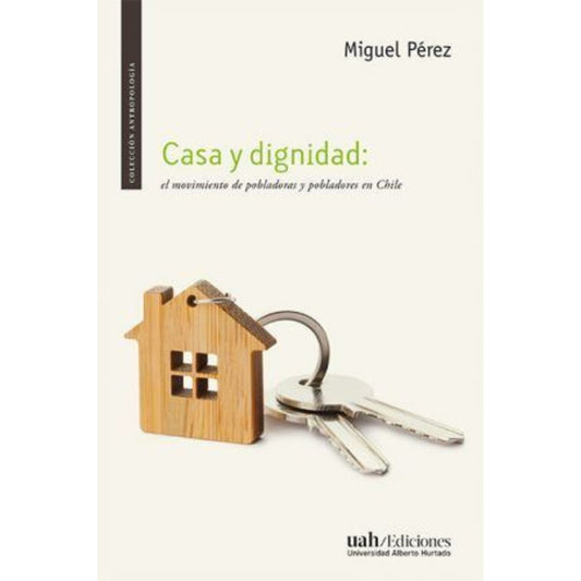 Casa y dignidad: el movimiento de pobladoras y pobladores en Chile