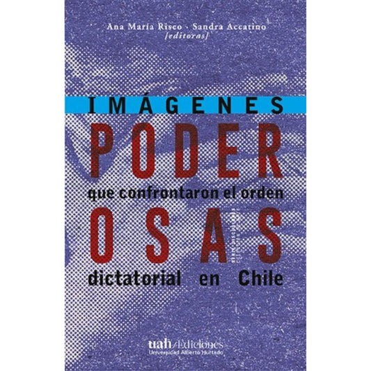 Poderosas, Imágenes que confrontaron el orden dictatorial en Chile