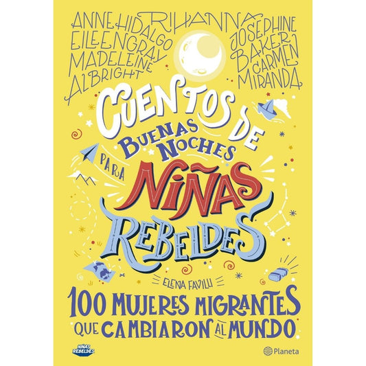 Cuentos De Buenas Noches Para Niñas Rebeldes 3. 100 Mujeres Migrantes Que Cambiaron Al Mundo