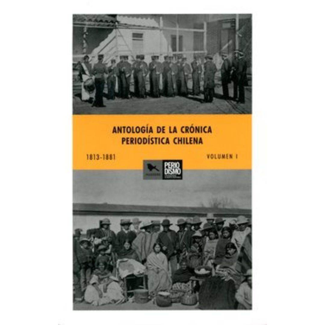 Antologia De La Cronica Periodistica Chilena Vol.1