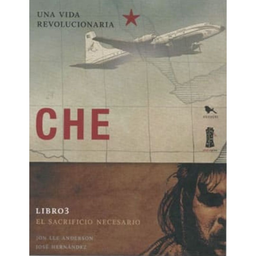 Che: Una Vida Revolucionaria. El Sacrificio Necesa