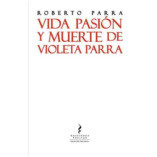 Vida, pasión y muerte de Violeta Parra