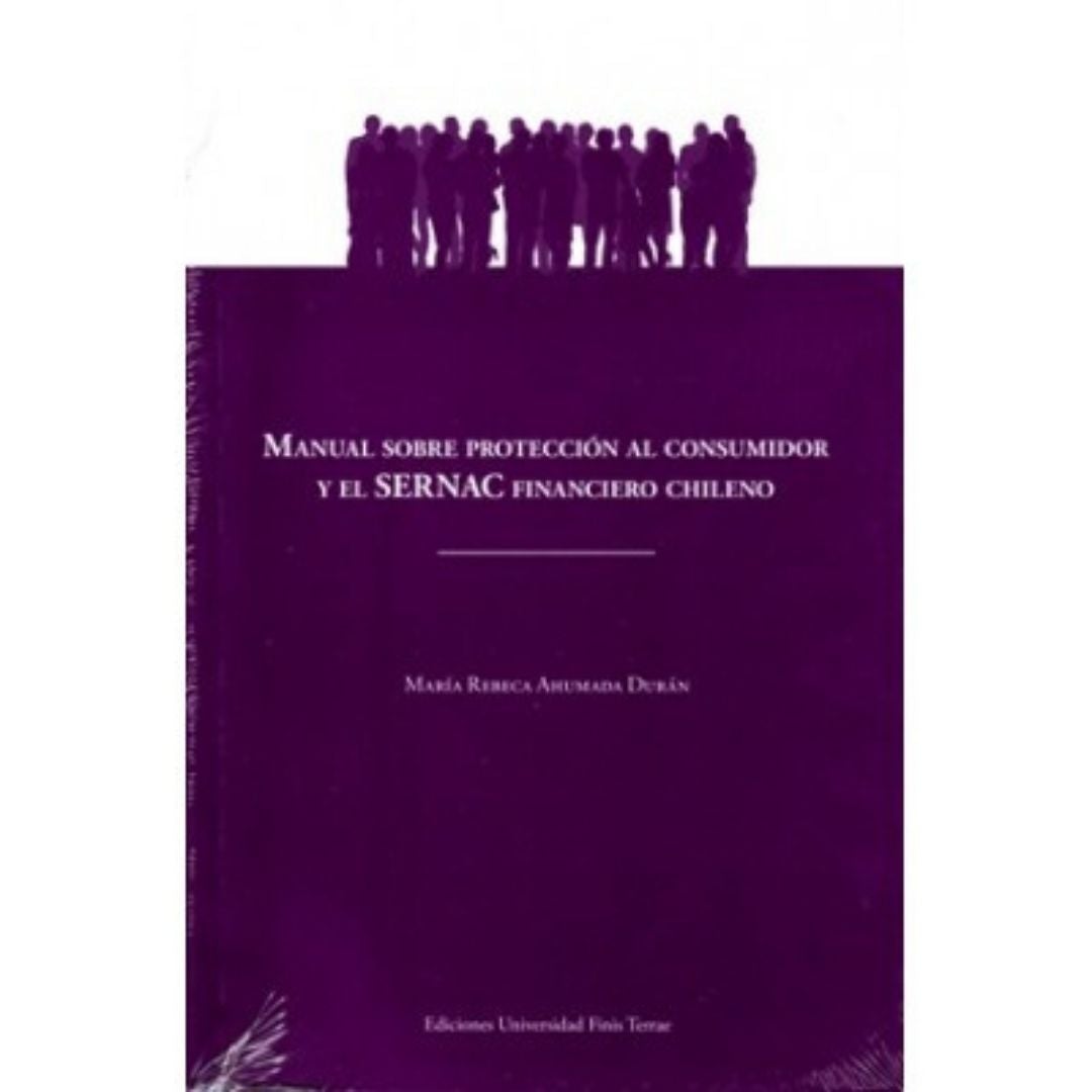 Manual Sobre Proteccion Al Consumidor Y El Sernac Financiero Chileno