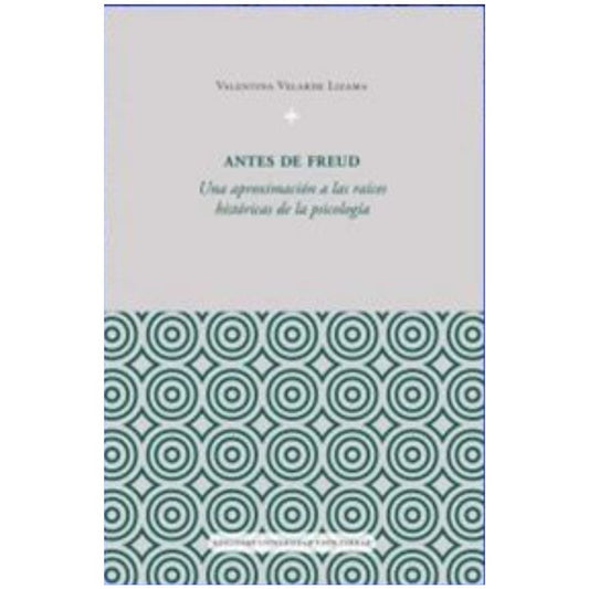 Antes de Freud. Una aproximación a las raíces históricas de la psicología