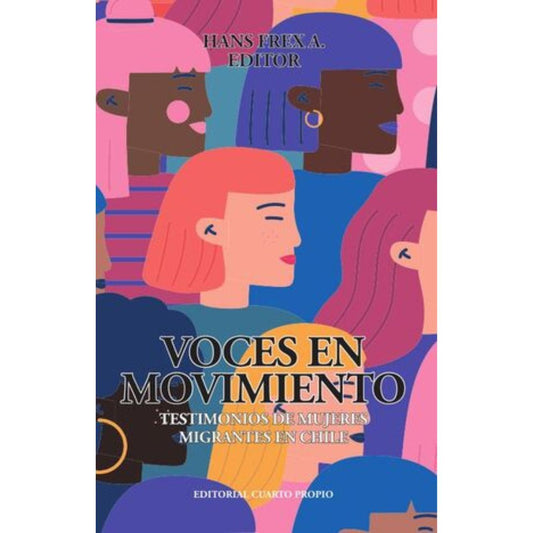 Voces en movimiento. Testimonios de mujeres migrantes en Chile