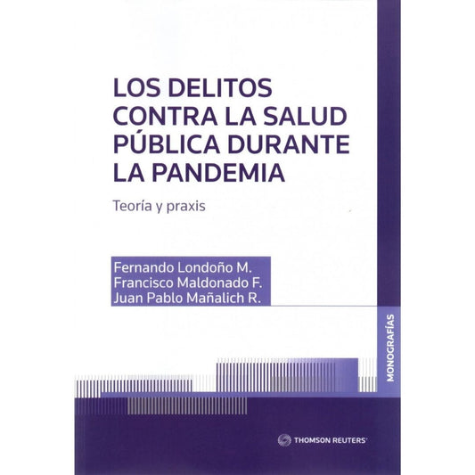 Los Delitos Contra La Salud Publica Durante La Pandemia: Teori­A Y Praxis