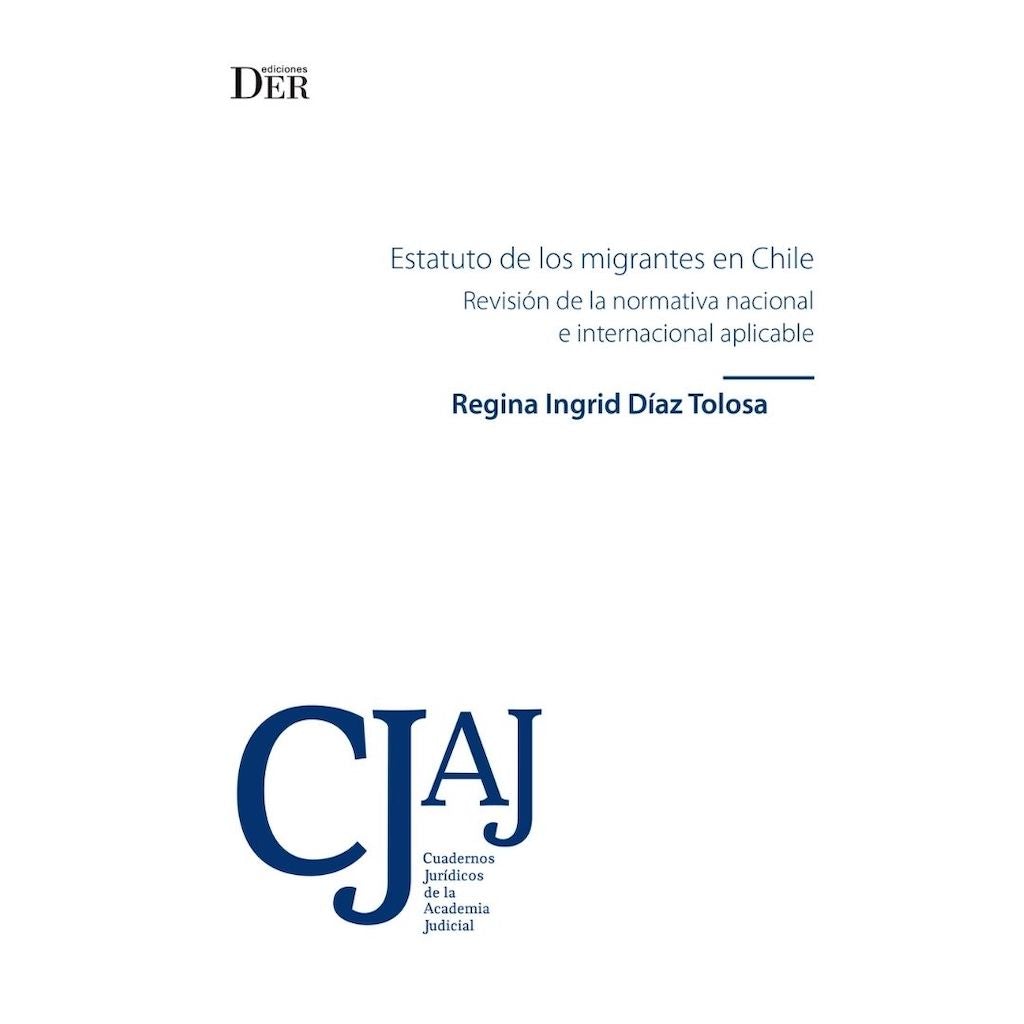 Estatuto De Los Migrantes En Chile. Revision De La Normativa Nacional E Internacional Aplicable