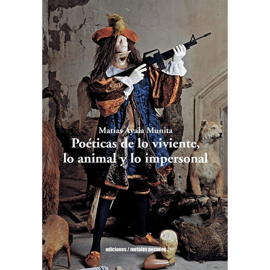 Poeticas De Lo Viviente Animal Y Lo Impersonal