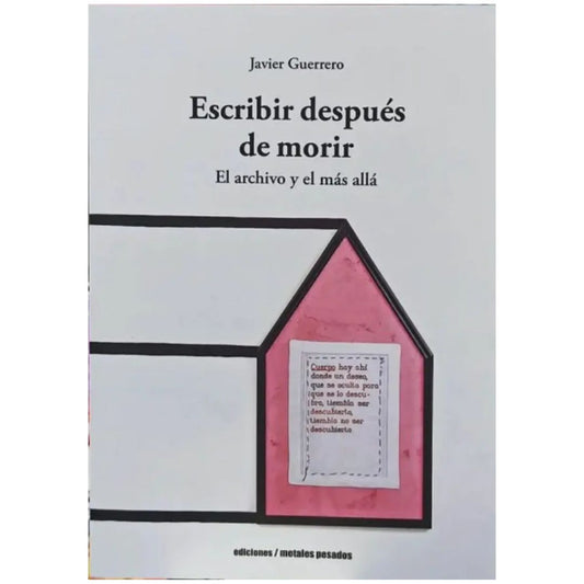 Escribir después de morir. El archivo y el más allá