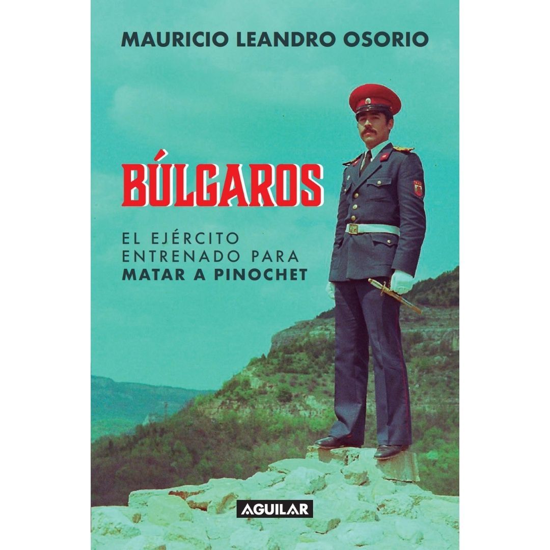 Bulgaros El Ejercito Entrenado Para Matar A Pinochet